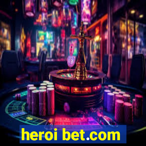 heroi bet.com